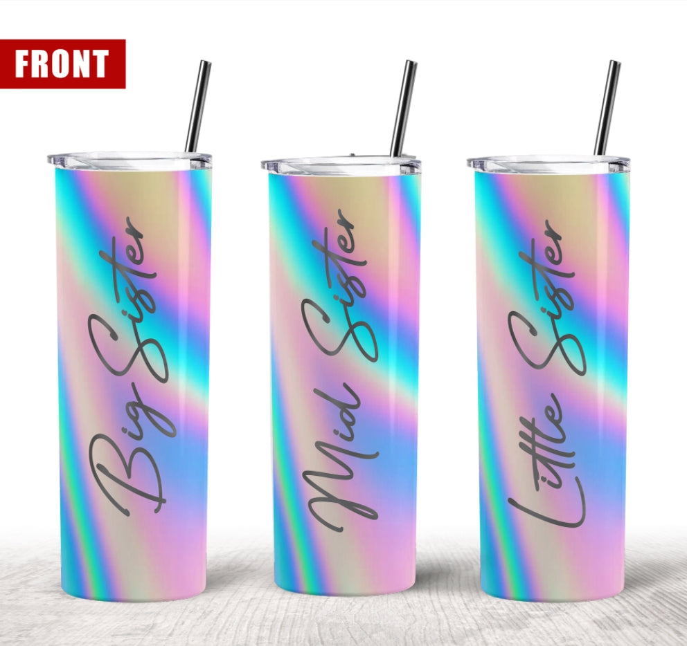 Personalized Sister Skinny Tumbler Big Sister Mid Sister Little Sister Hologram Tumbler