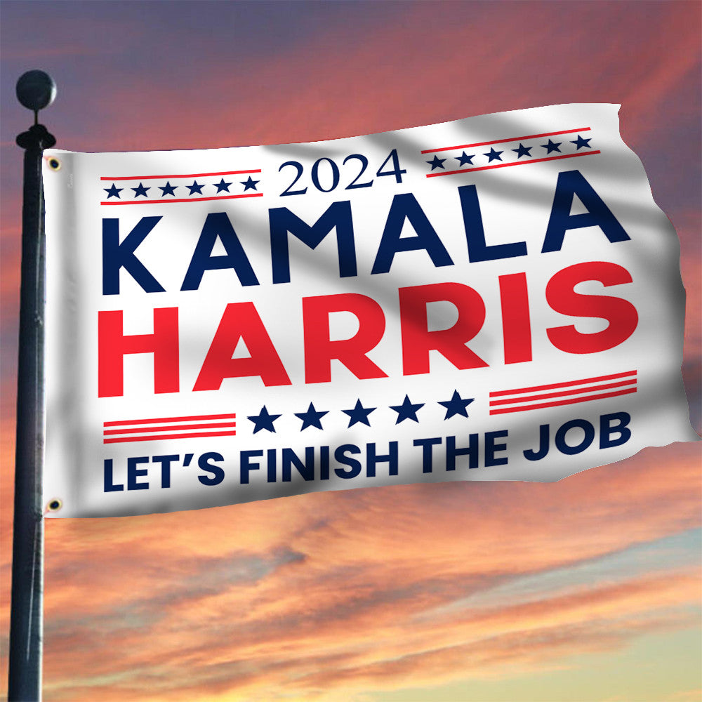 2024 Kamala Harris Let's Finish The Job Flag Kamala Harris For President Flag