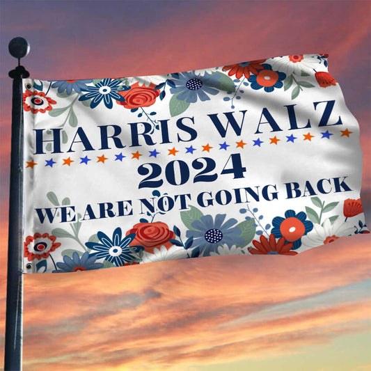 We Are Not Going Back Harris Walz 2024 Flag Stop Project 2025 Flag Harris Walz Merch