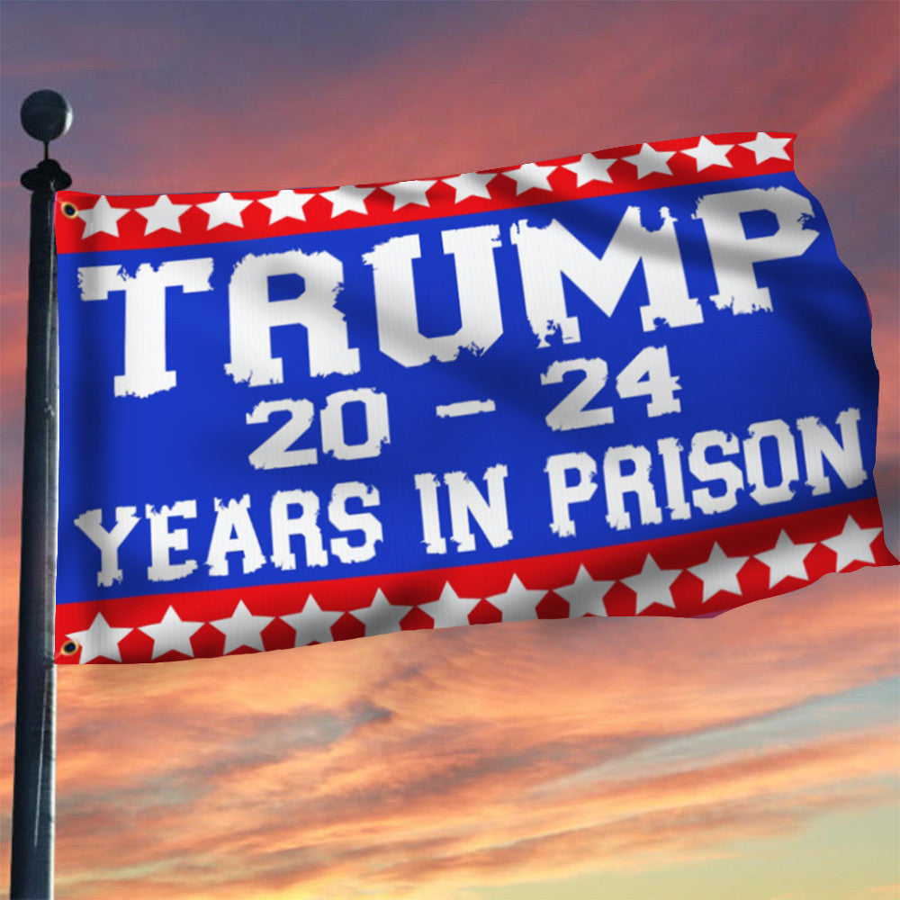 Trump 2024 Lock Him Up Flag Trump 2024 Years In Prison Flag Political Merchandise