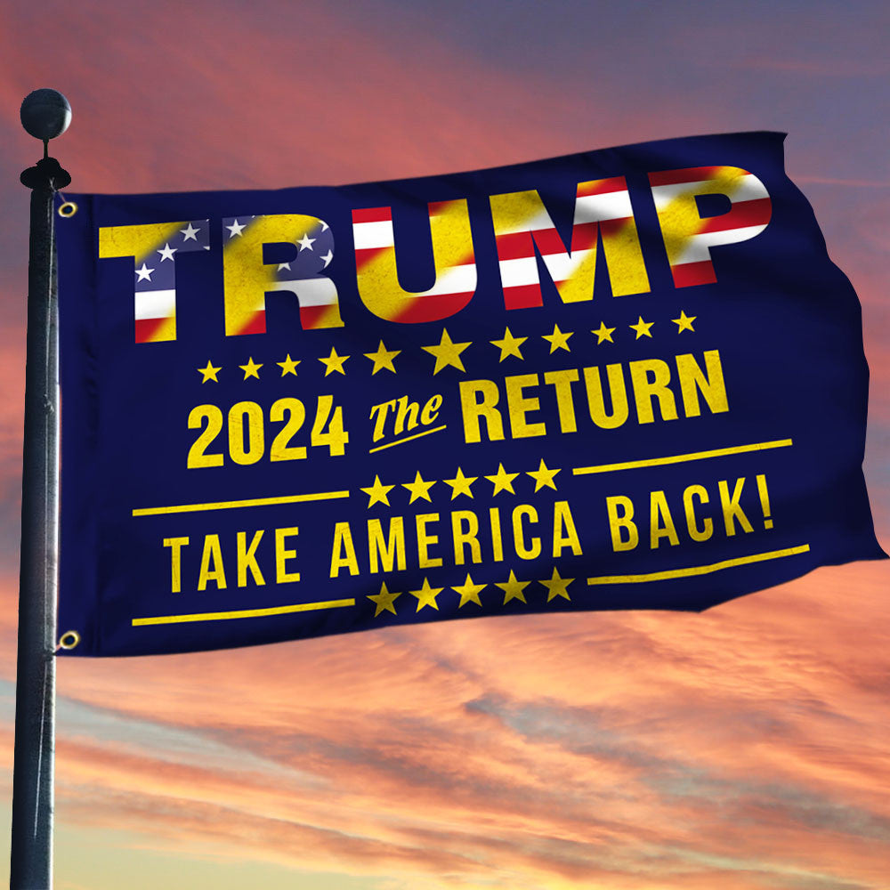 Trump 2024 The Return Take America Back Flag Vote Trump For President MAGA Flag Political Merch