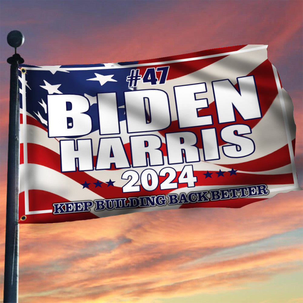 Biden Harris 2024 Keep Building Back Better Flag Support For Biden Kamala Harris Political Merch