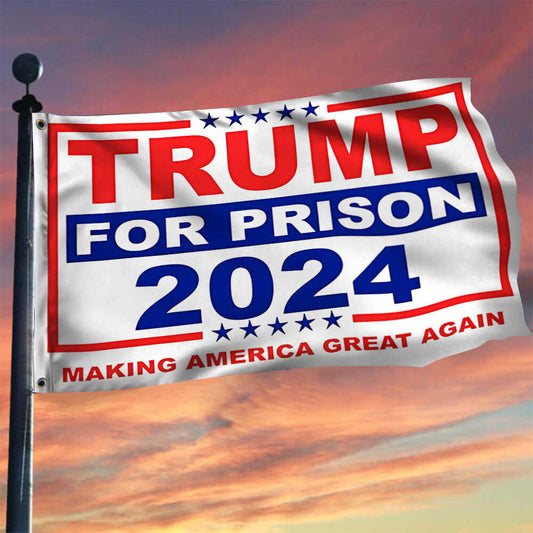 Trump For Prison 2024 Making America Great Again Flag Pro Kamala Flag Vote Blue Merch