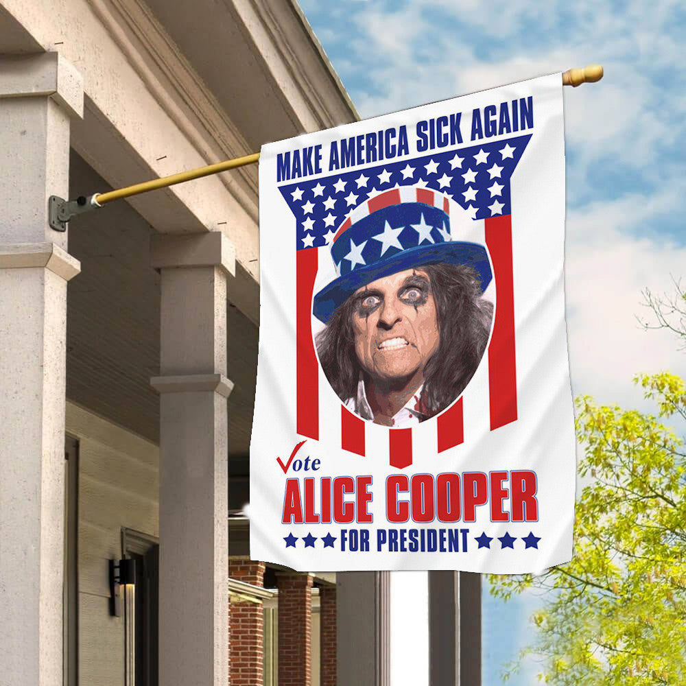 Alice Cooper For President Flag Make America Sick Again Vote Alice Cooper For President Flag