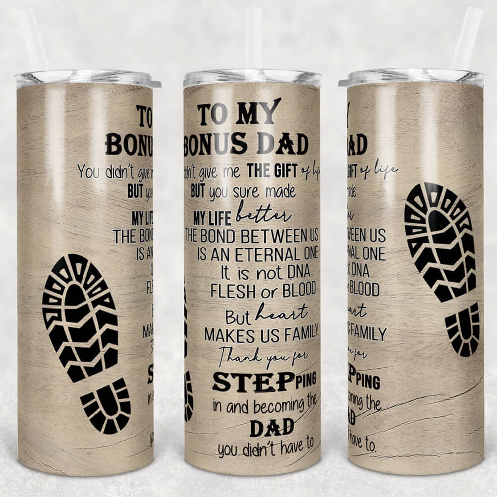 To My Bonus Dad Skinny Tumbler Thank You For Stepping In And Becoming The Dad