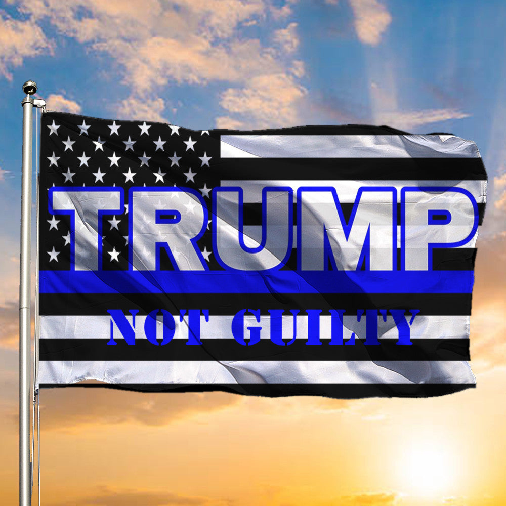 Trump Not Guilty Flag Thin Blue Line Flag Support For Donald Trump 2024 Campaign Merch