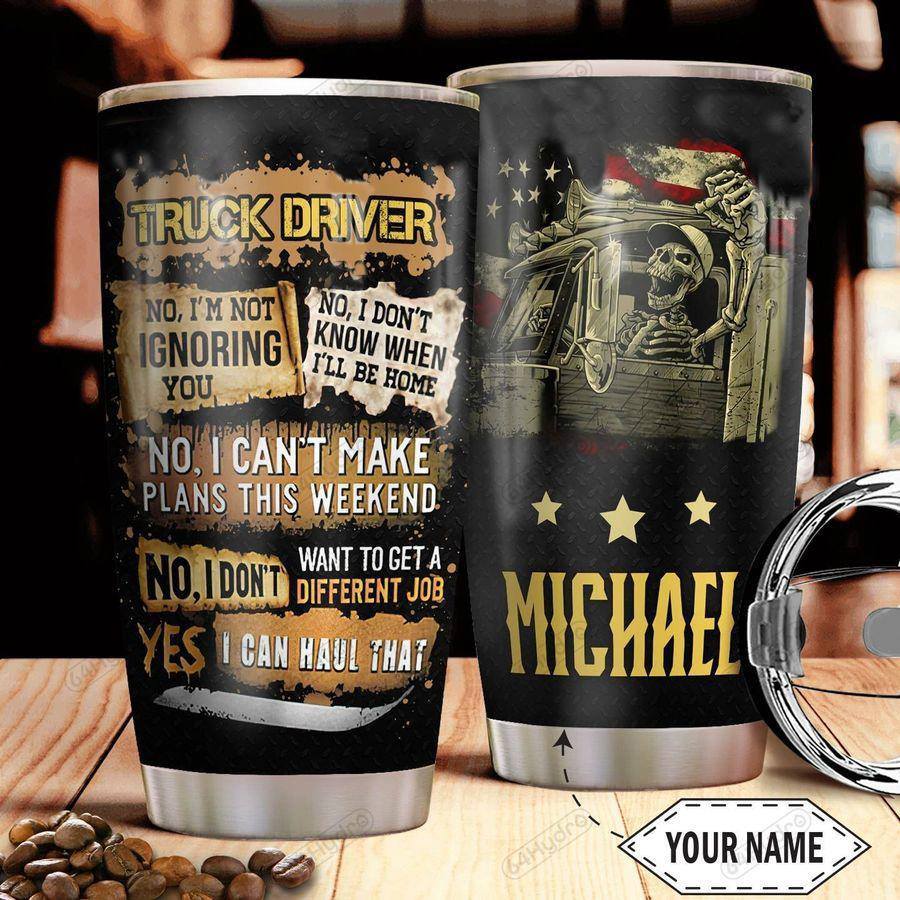 Personalized Trucker Driver Tumbler No I'm Not Ignoring You