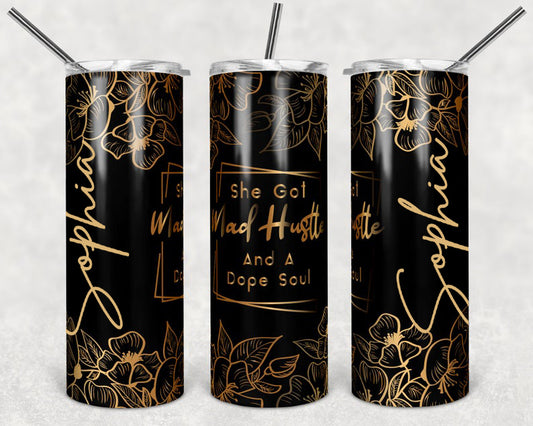 Personalized Skinny Tumbler Gold Floral She Got Mad Hustle and A Dope Soul