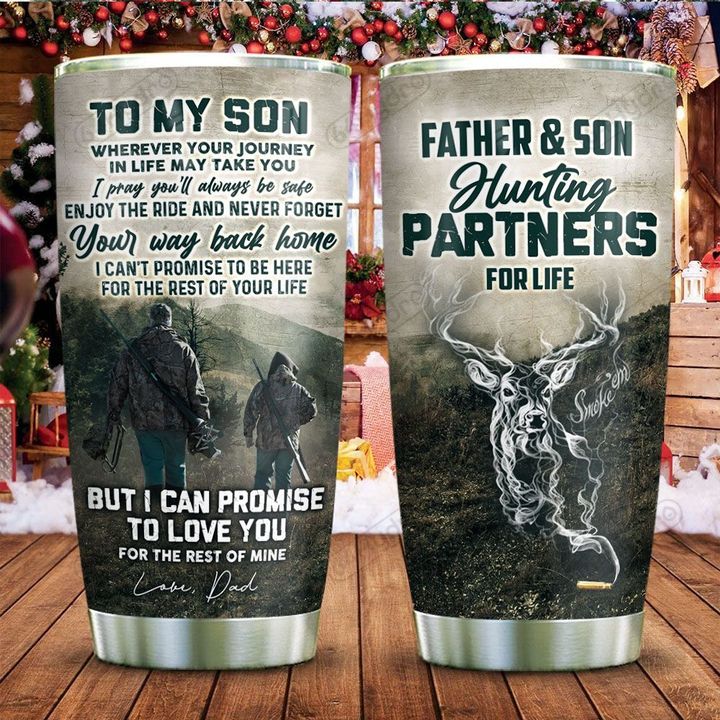 Father Son Hunting Tumbler To My Son Whenever Your Journey In Life