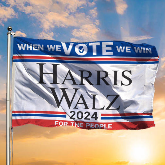 When We Vote We Win Harris Walz 2024 For The People Flag Harris Walz Flag Indoor Outdoor