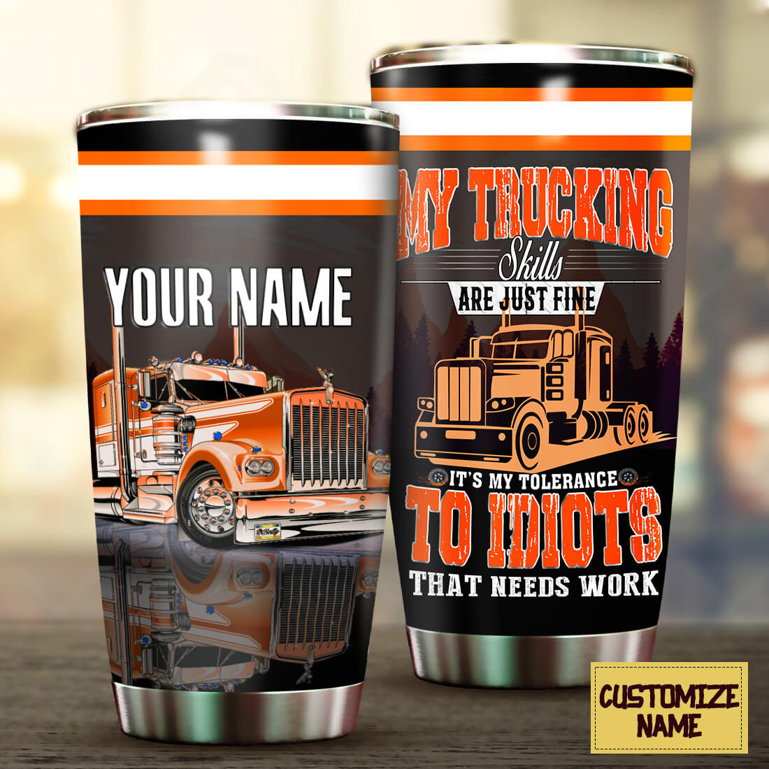 Personalized Trucker 20oz Tumbler My Trucking Skill Are Just Fine