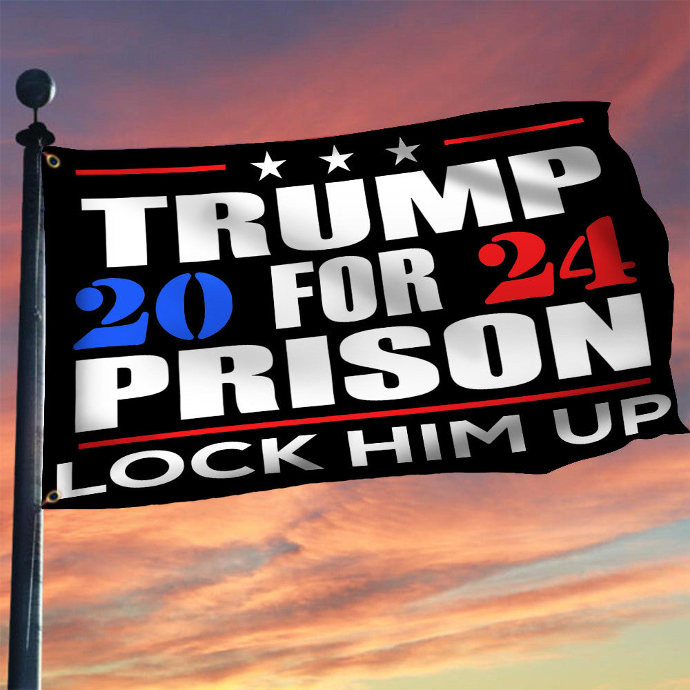 Trump 20 For 24 Prison Lock Him Up Flag Anti Donald Trump 2024 Merchandise