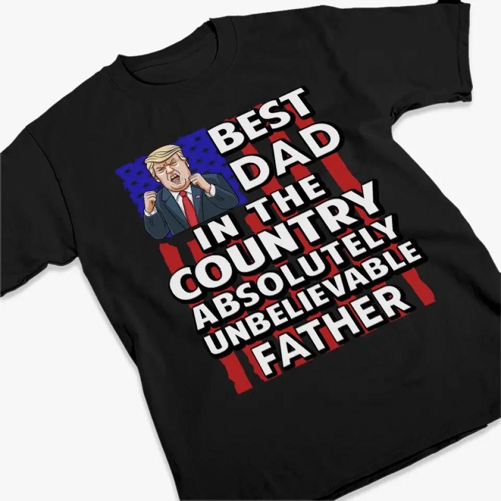 Best Dad In The Country - Trump Election Unisex T-shirt, Hoodie, Sweatshirt