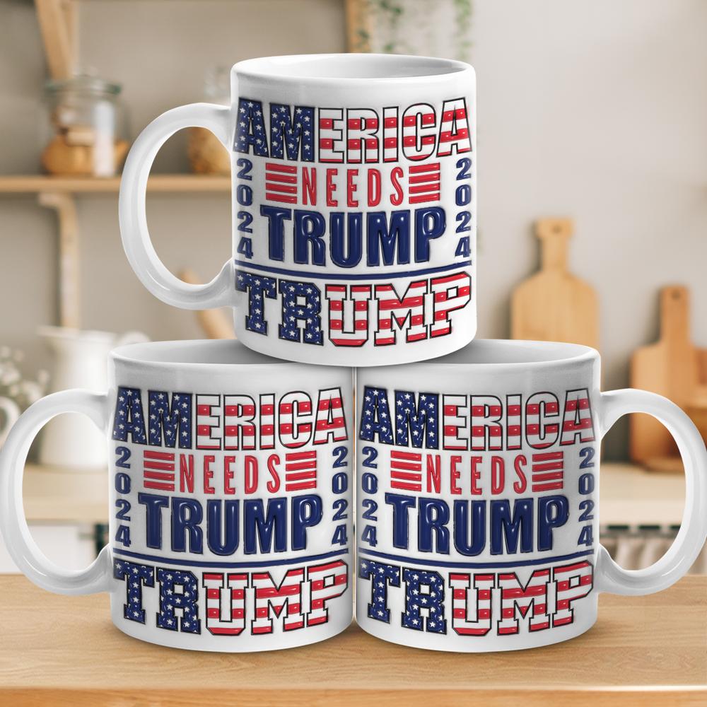 America Needs Trump - 3D Inflated Effect Printed Mug