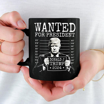 Wanted For President 2024 Trump Black Mug