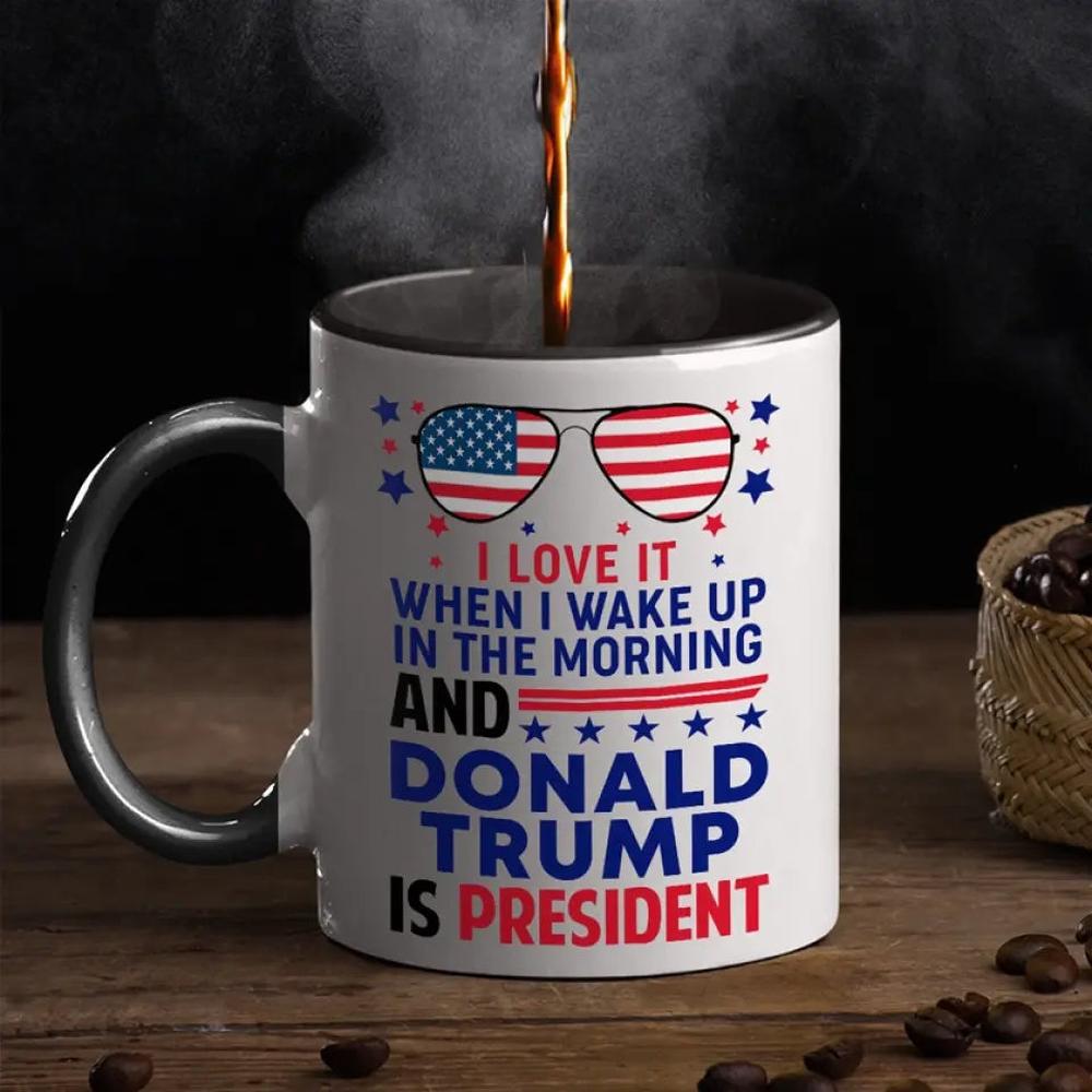 When I Wake Up And Donald Trump Is President - US Elections Accent Mug, Trump Mug