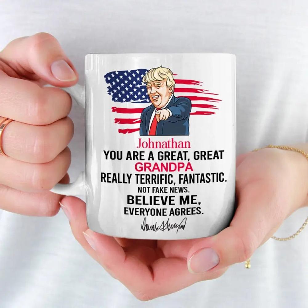 Believe Me, Everyone Agrees - US Election Trump Mug - Father's Day Gift For Trump Supporters