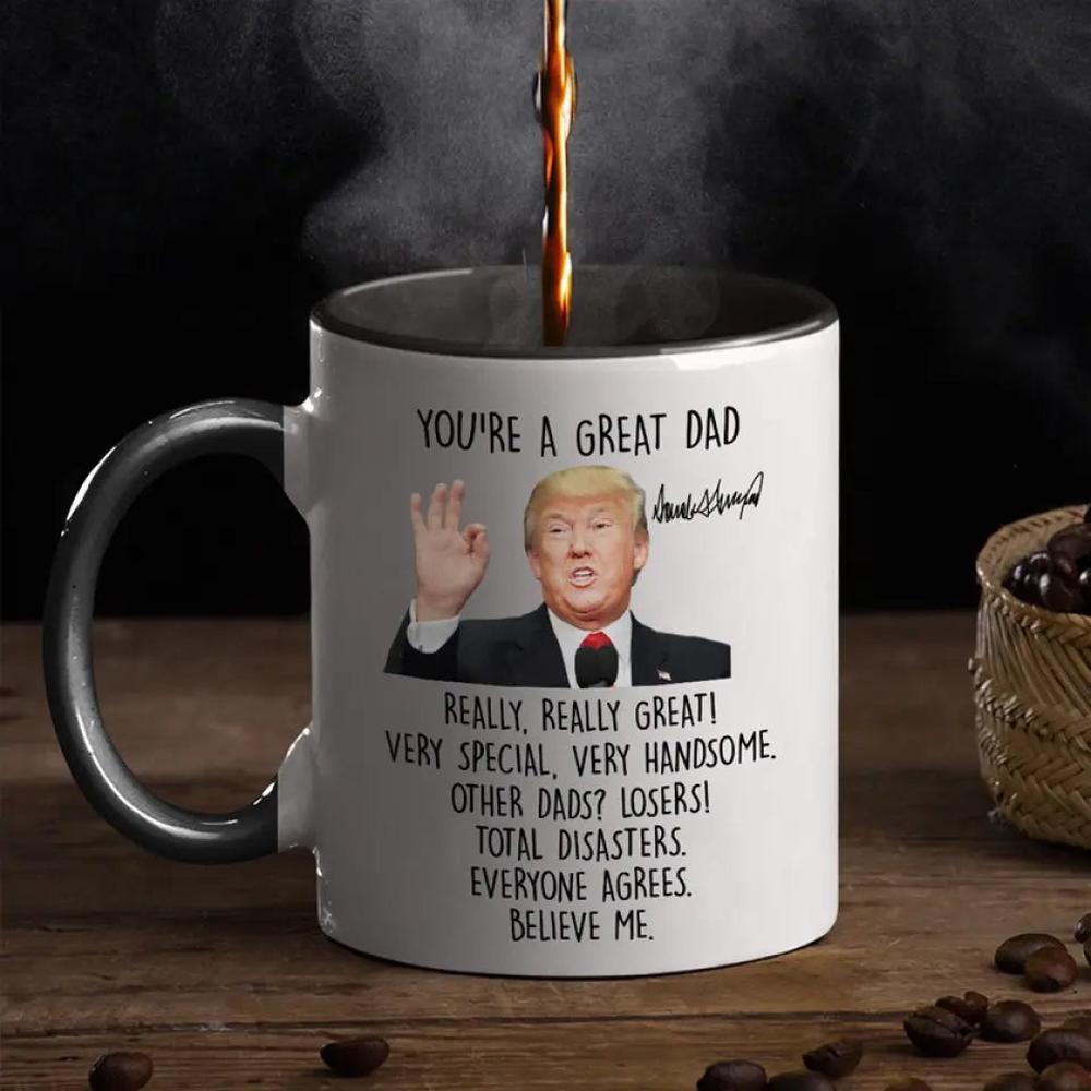 You're A Great Dad, Really Really Great - US Elections Accent Mug, Trump Mug