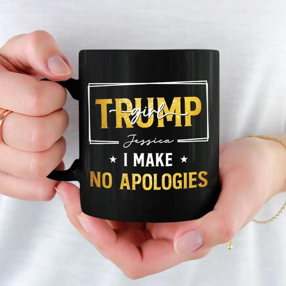 Trump Girl Makes No Apologies - Trump Election Black Mug - Gift For Best Friends, BFF, Sisters