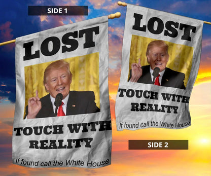 Trump Lost Flag Touch With Reality Funny Anti Trump Meme Anti Trump Sign Flag