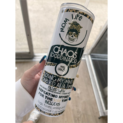 Skinny Tumbler Mom Life Chaos Tumbler