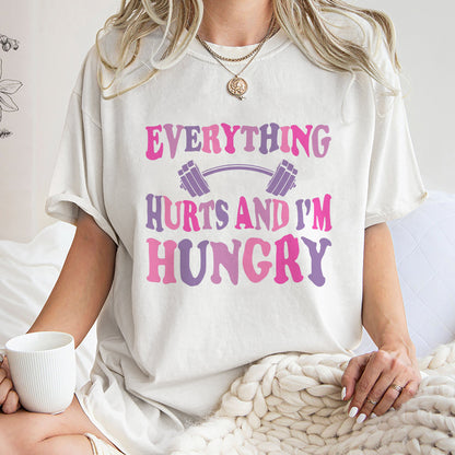 Everything Hurts And Im Hungry Shirt, Trending Unisex Tee Shirt, Unique Gym Shirt, Gift for Weightlifter, Women Gym Sweatshirt Hoodie