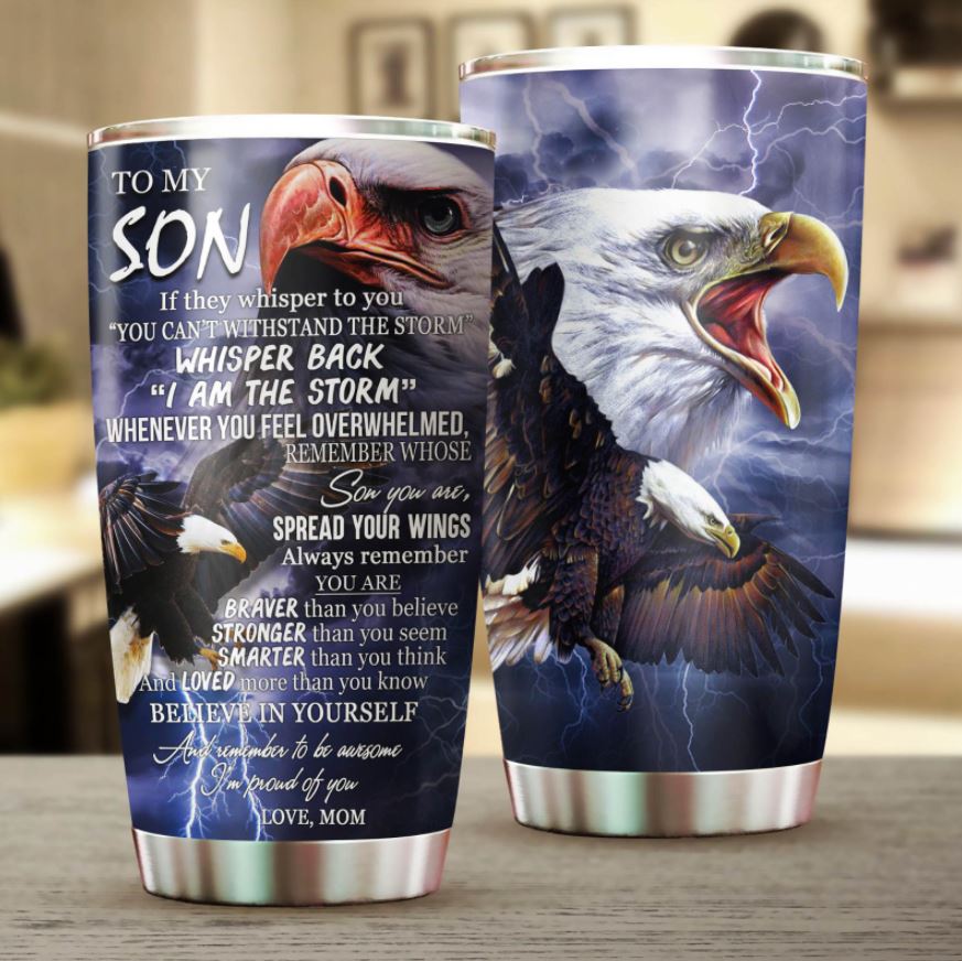 To My Son Tumbler If They Whisper To You Eagle Tumbler