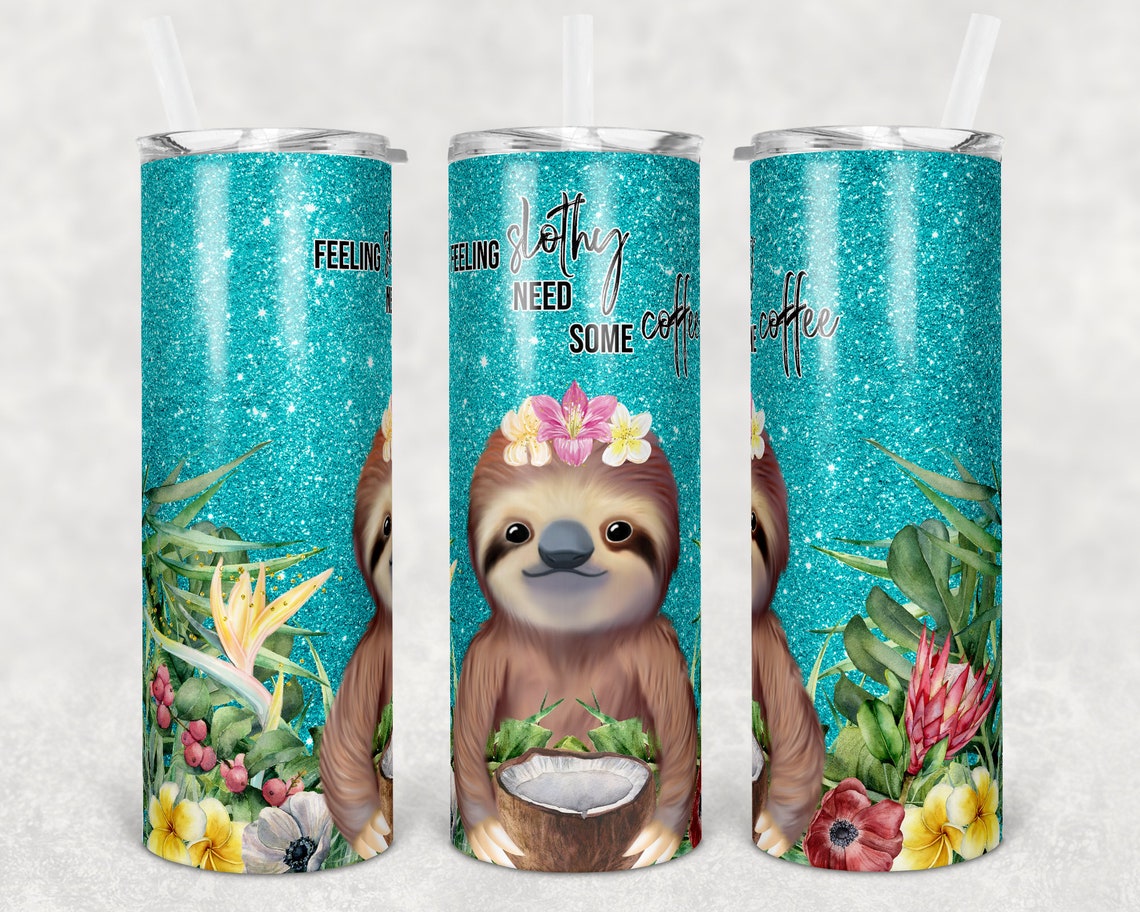 Funny Skinny Tumbler Sloth Skinny Tumbler Feeling Slothy Need Some Coffee