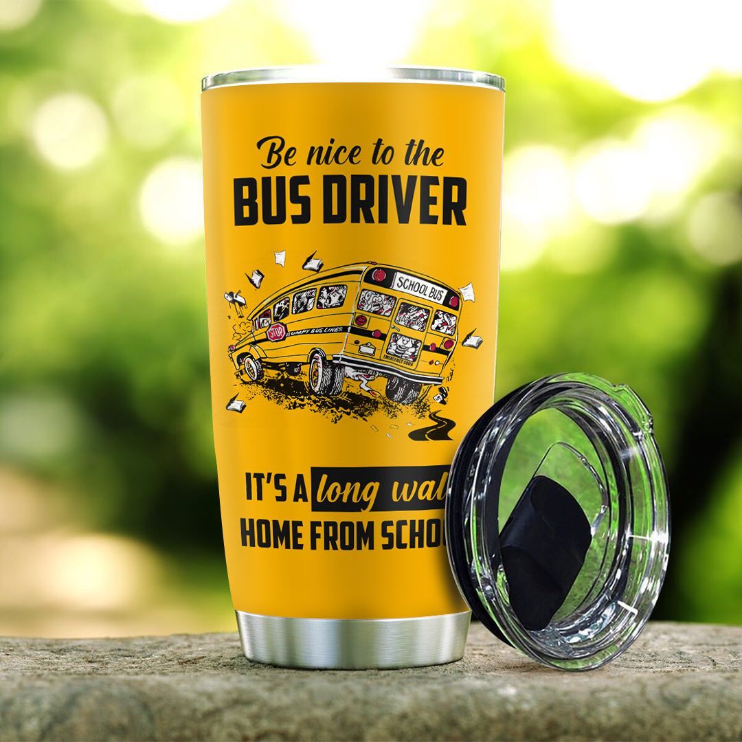 Personalized Bus Driver Tumbler Be Nice To The Bus Driver