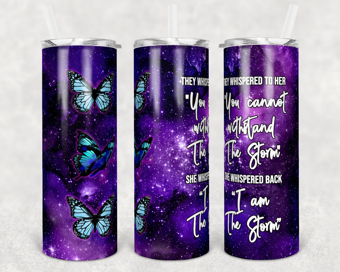 Butterfly Skinny Tumbler For Women I Am The Storm Galaxy Skinny Tumbler