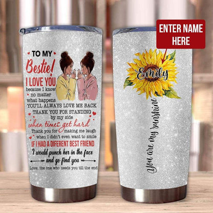 Personalized Best Friend Tumblers To My Bestie I Love You Because I Know You Are My Sunshine