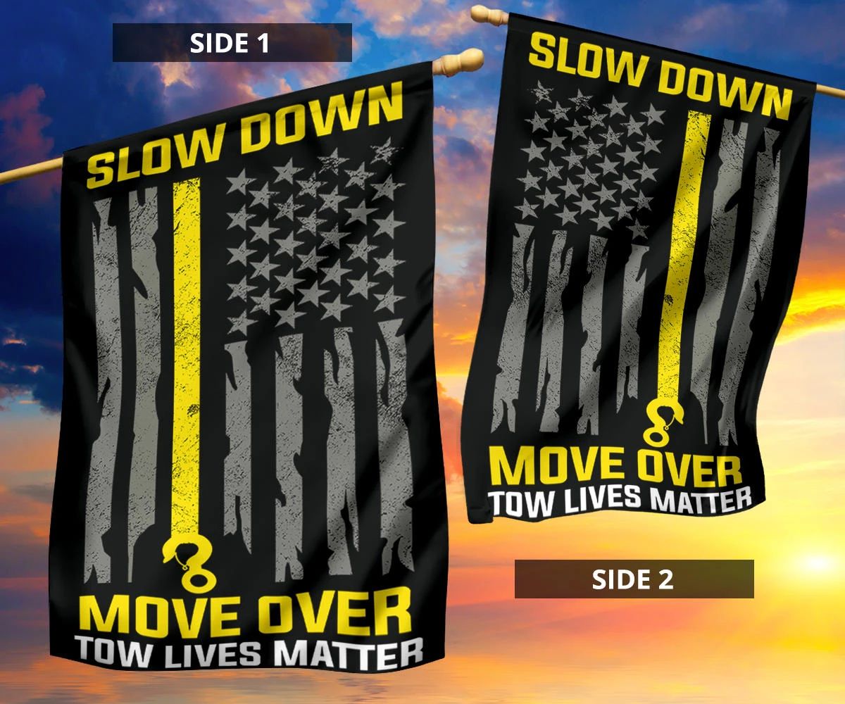 Thin Yellow Line Flag Slow Down Move Over Town Lives Matter Flag Gift For Tow Truck Driver Idea