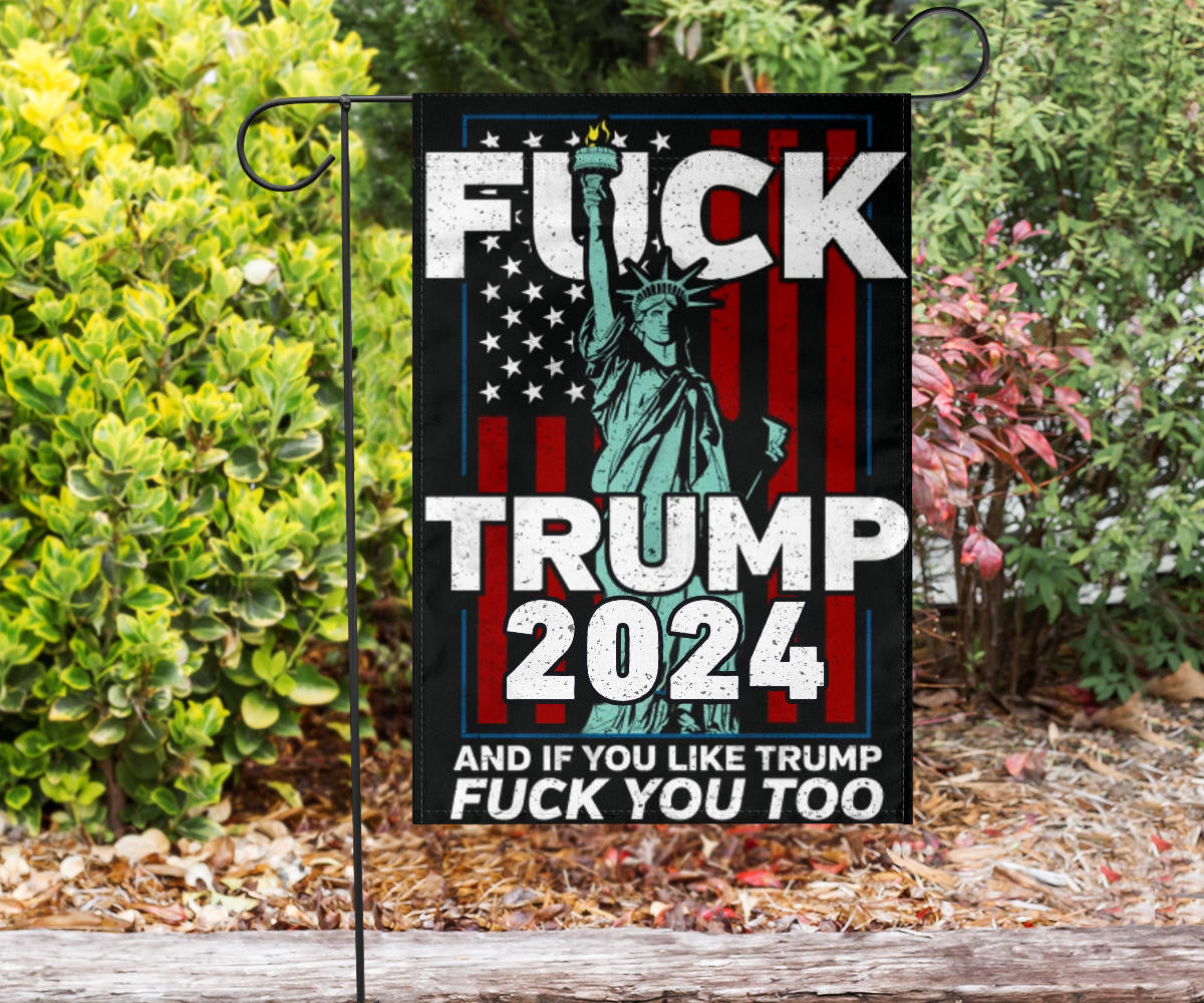 Anti Trump 2024 Flag Fck Trump And if You Like For Him Fuck You Too Statue Of Liberty Flag