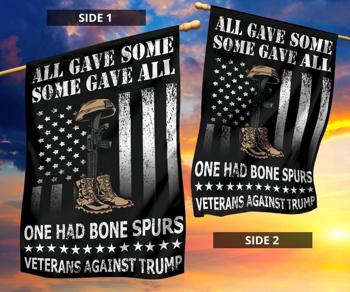 All Gave Some Some Gave All One Had Bone Spurs Flag Veterans Against Trump Flag For Front Yard