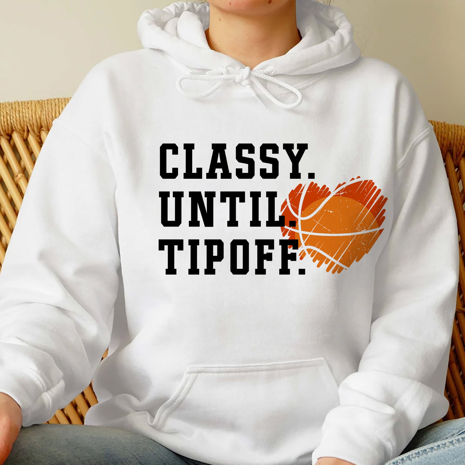 Classy Until Tipoff Basketball Shirt, Trending Unique Shirt Gift, Basketball Game Day Sweatshirt, Basketball Hoodie