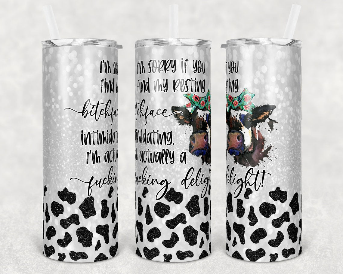 Funny Skinny Tumbler Cow Resting Bitchface Intimidating Im Actually A Delight