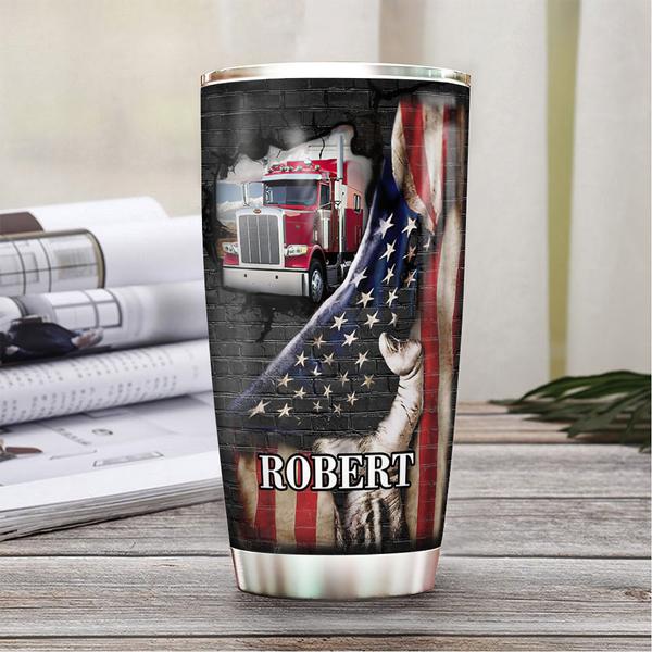 Personalized Trucker Tumbler Without Trucks You Would Be Homeless