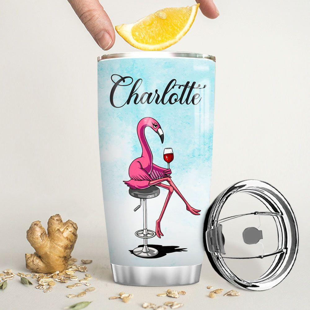 Personalized Funny Flamingo Tumbler Life Would Be Boring Without Me