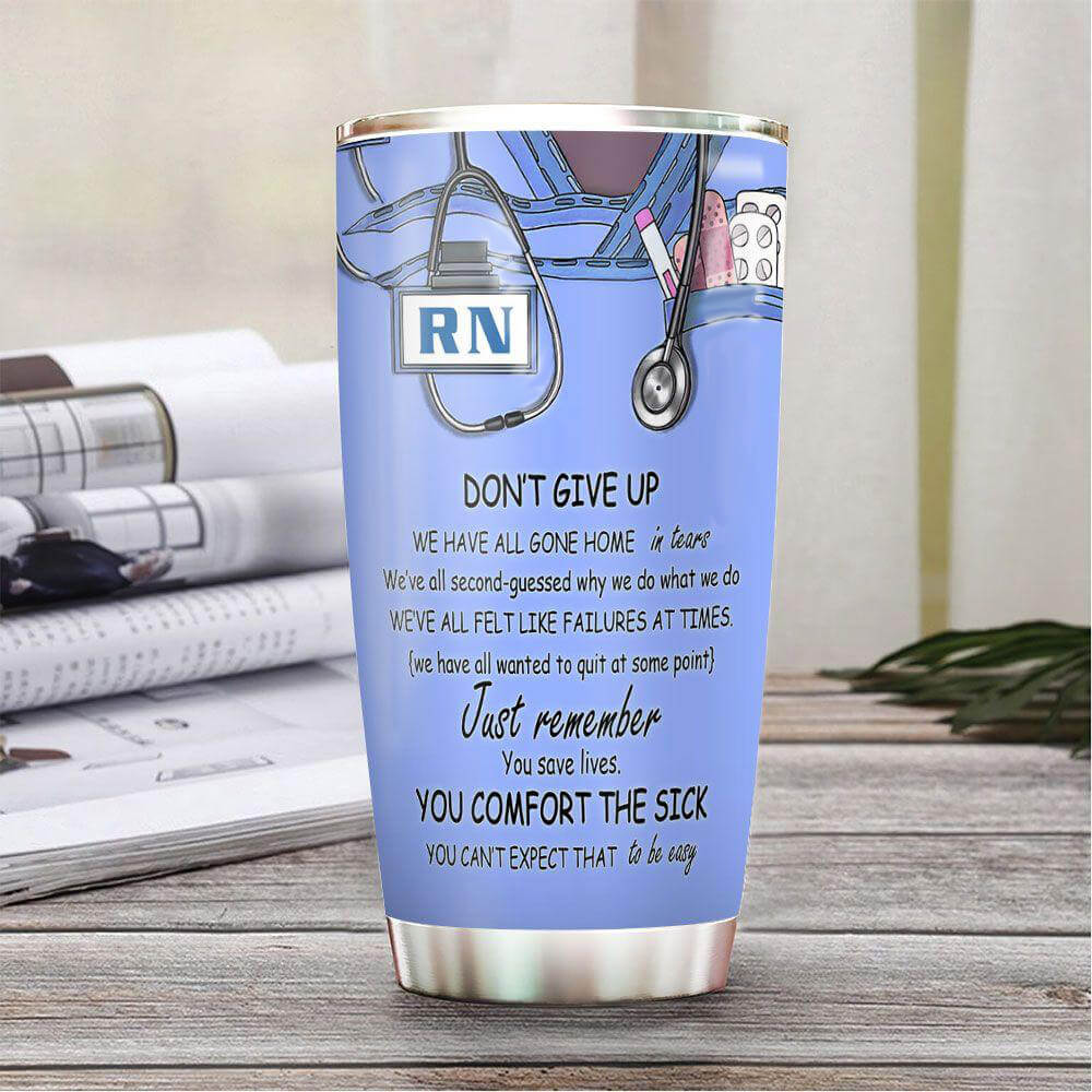 Personalized Nurse Tumbler Dont Give Up You Comfort The Sick Purple Tumbler