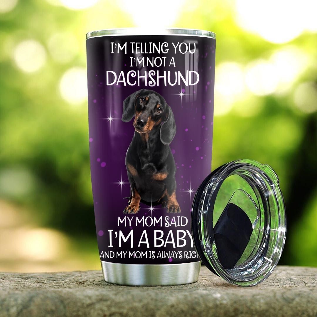 Dog Tumbler For Dog Lovers Im Telling You Im Not A Dachshund