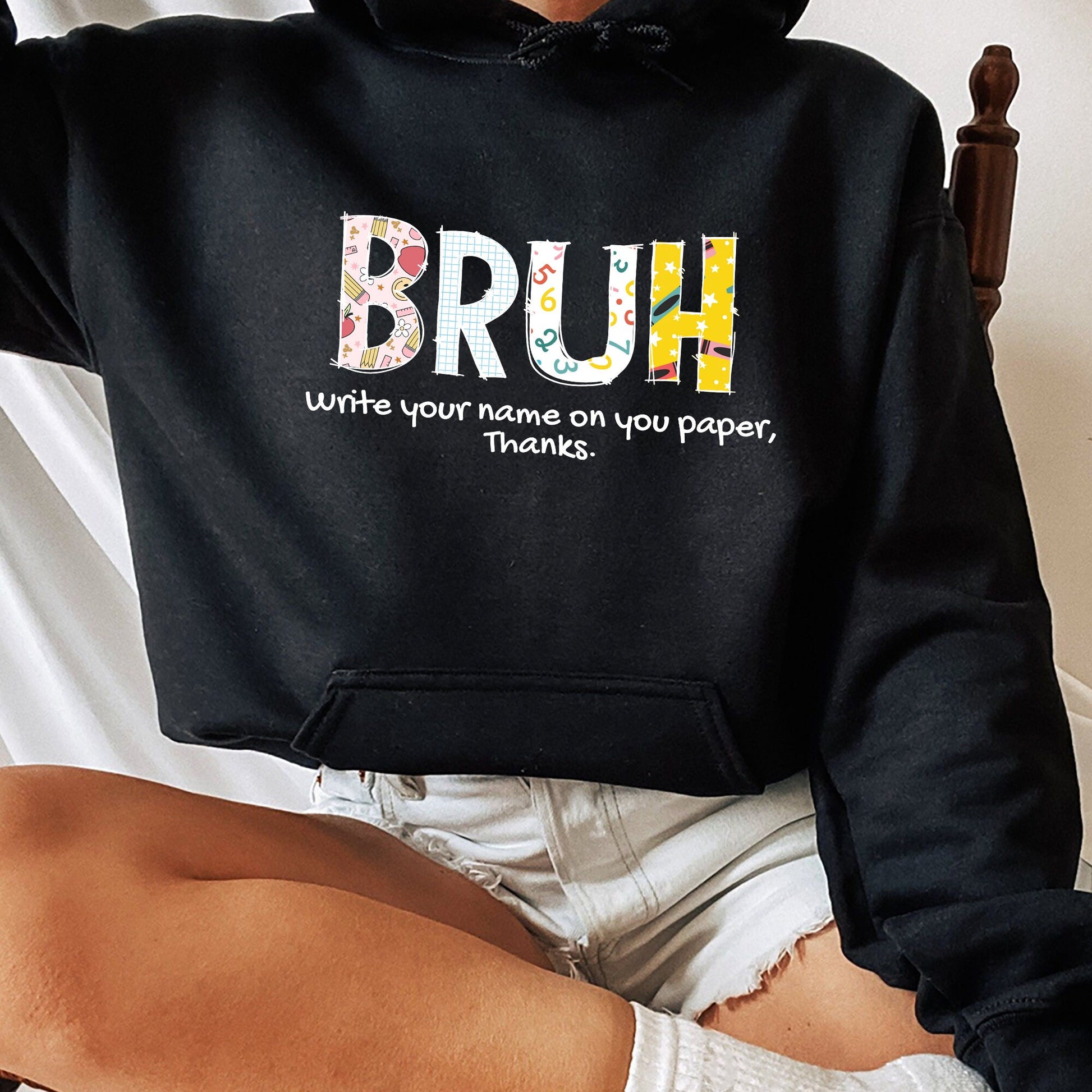 Funny Teacher Sweatshirt, Funny Quote Teacher Hoodie, Cool Teacher Gift,Bruh Teacher Shirt,Teacher Appreciation Gift,Write Your Name Teacher