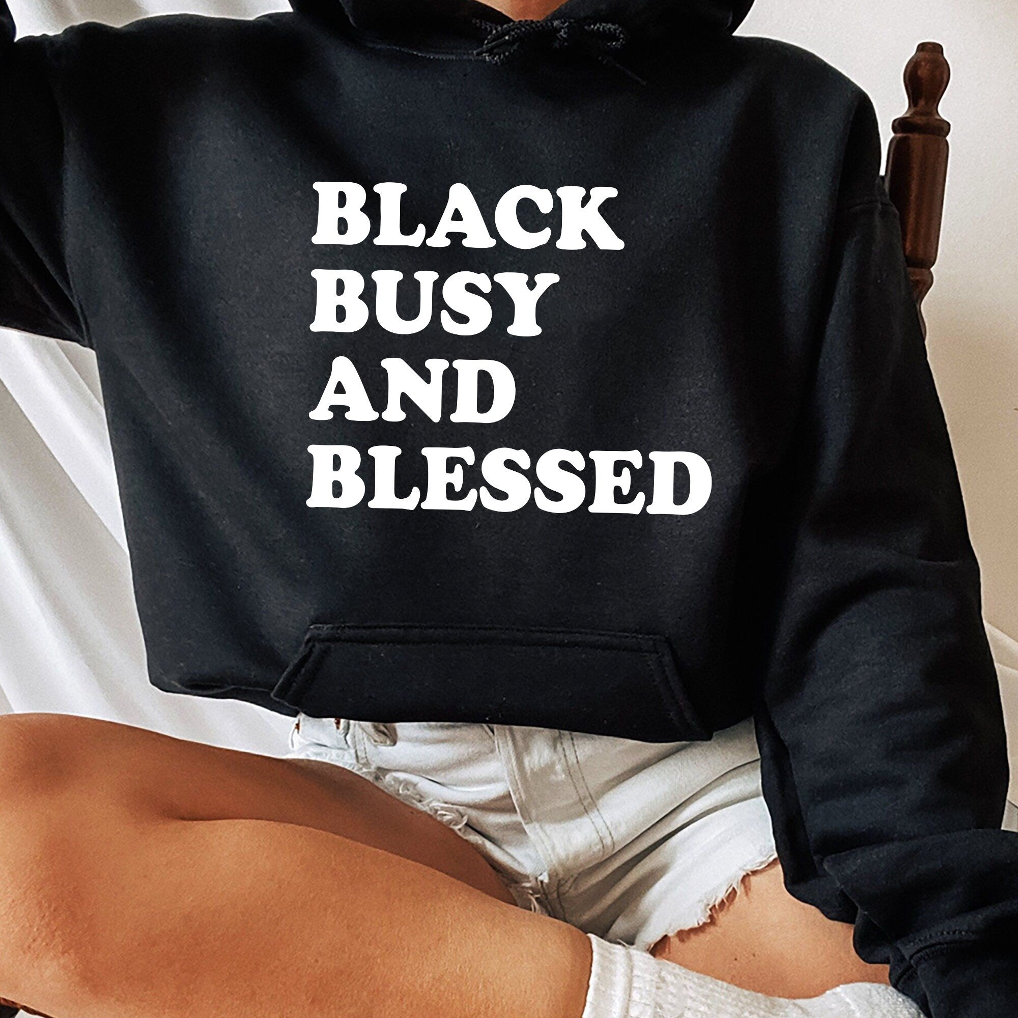 Black Busy And Blessed Shirt, Trending Unisex Tee Shirt, Shirt Gift For Black Friend, Black Busy And Blessed Sweatshirt Hoodie