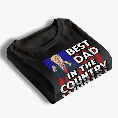 Best Dad In The Country - Trump Election Unisex T-shirt, Hoodie, Sweatshirt