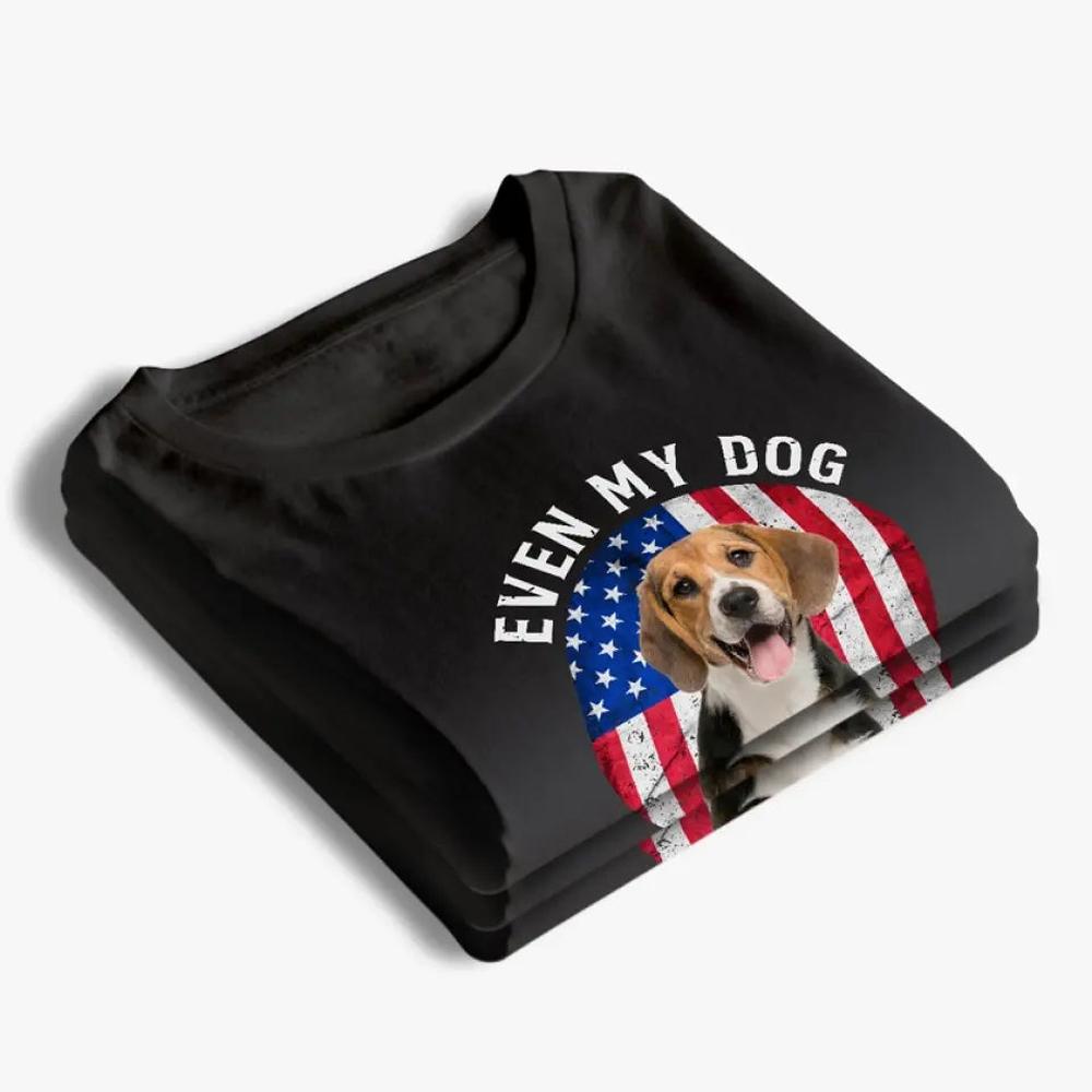 Custom Photo Even My Dogs Love Trump - Trump Election Unisex T-shirt, Hoodie, Sweatshirt