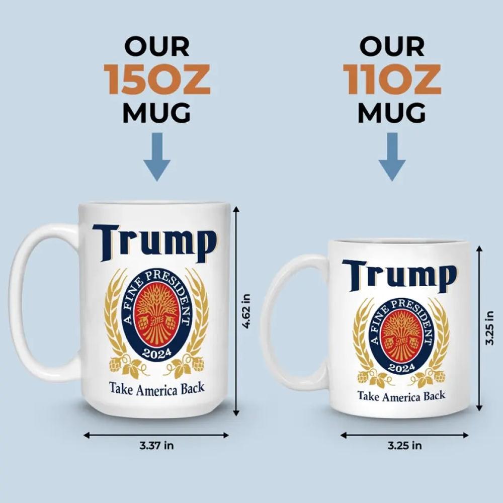 Trump 2024, A Fine President - US Election Trump Mug