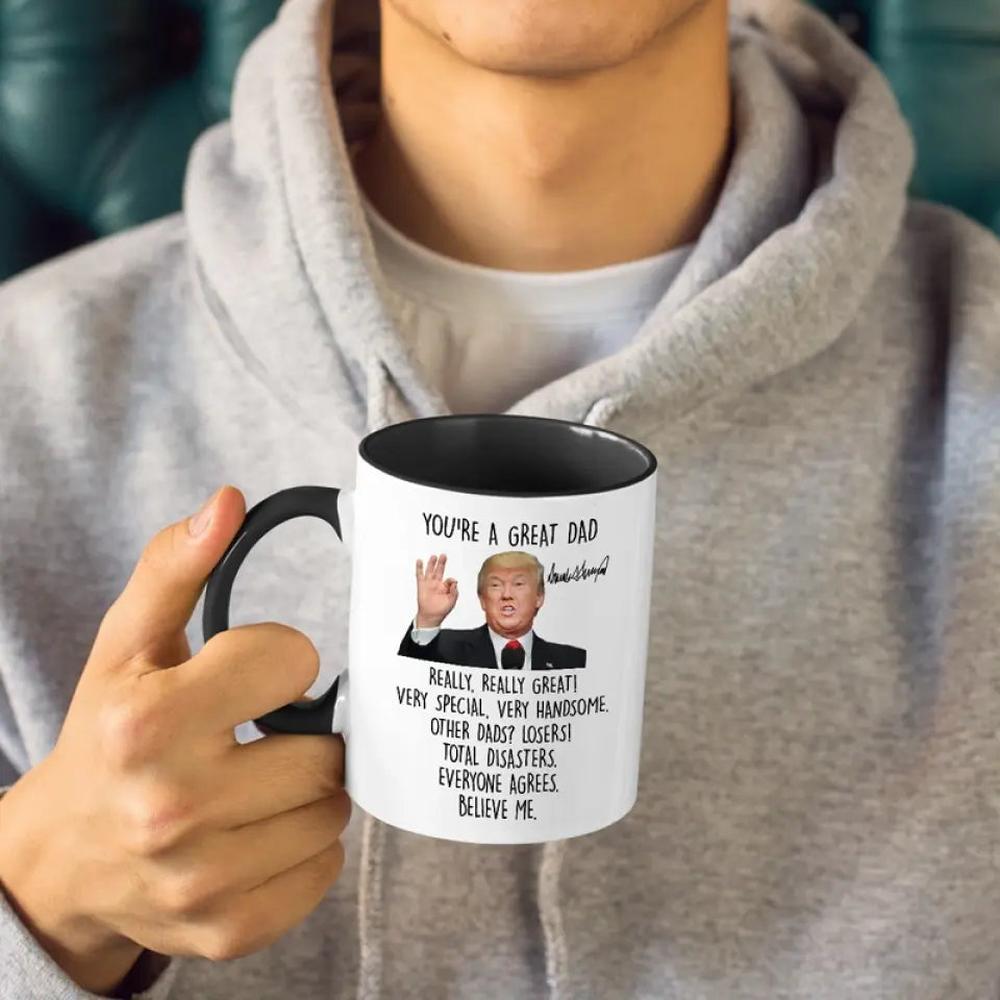 You're A Great Dad, Really Really Great - US Elections Accent Mug, Trump Mug