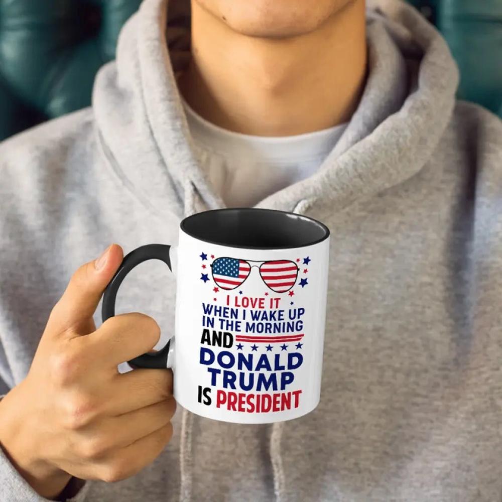 When I Wake Up And Donald Trump Is President - US Elections Accent Mug, Trump Mug