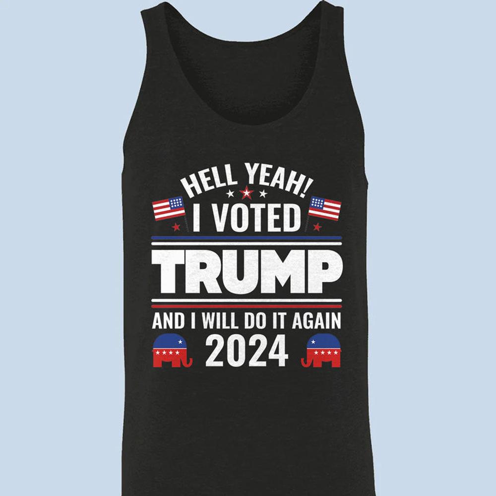 Yeah I Voted Trump And Will Do It Again - US Elections Unisex Apparel Tank top