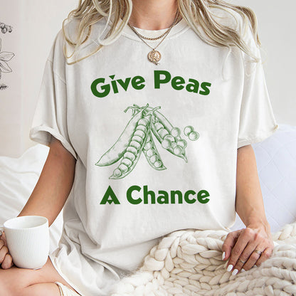 Give Peas A Chance Shirt, Trending Unisex Tee Shirt, Unique Shirt Gift, Peas Graphic Tee, Give Peas A Chance Sweatshirt Hoodie