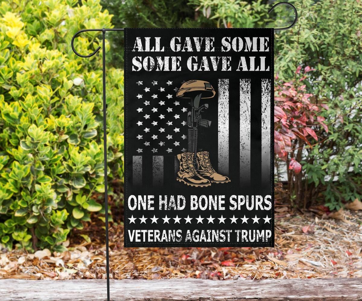 All Gave Some Some Gave All One Had Bone Spurs Flag Veterans Against Trump Flag For Front Yard